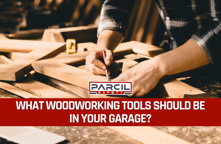 What Woodworking Tools Should Be in Your Garage?
