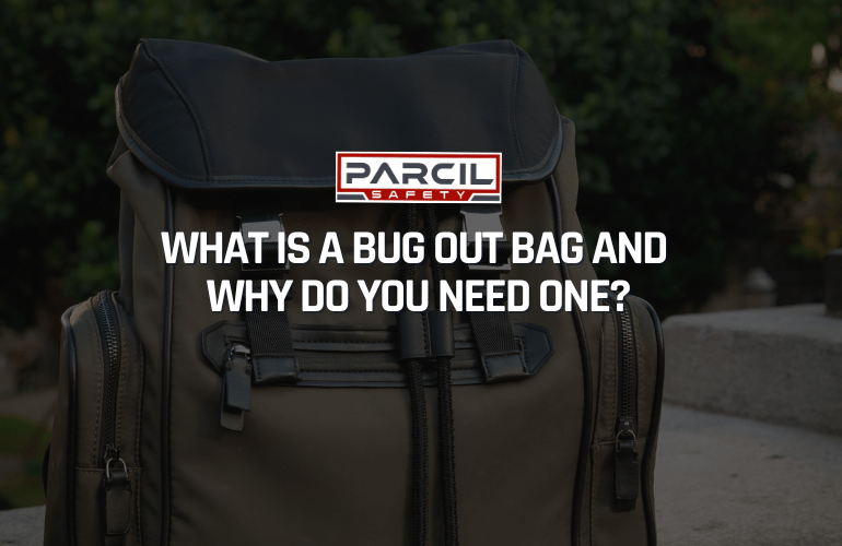 Bug Out Bag 101: What It Is, What to Pack, and Why You’ll Wish You Had One - Parcil Safety