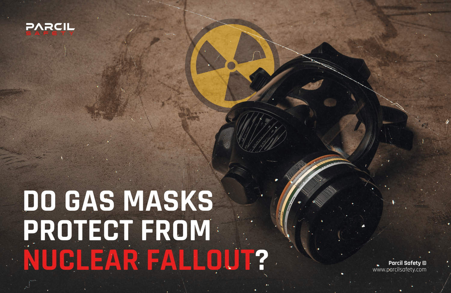 Do Gas Masks Protect from Nuclear Fallout? - Parcil Safety