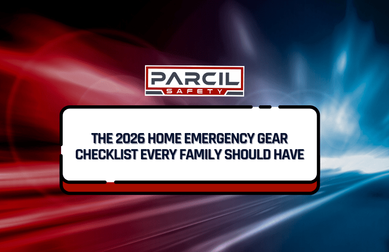 The 2026 Home Emergency Gear Checklist Every Family Should Have - Parcil Safety