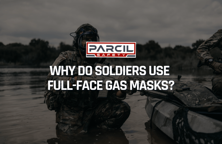 Why Do Soldiers Use Full-Face Gas Masks? - Parcil Safety