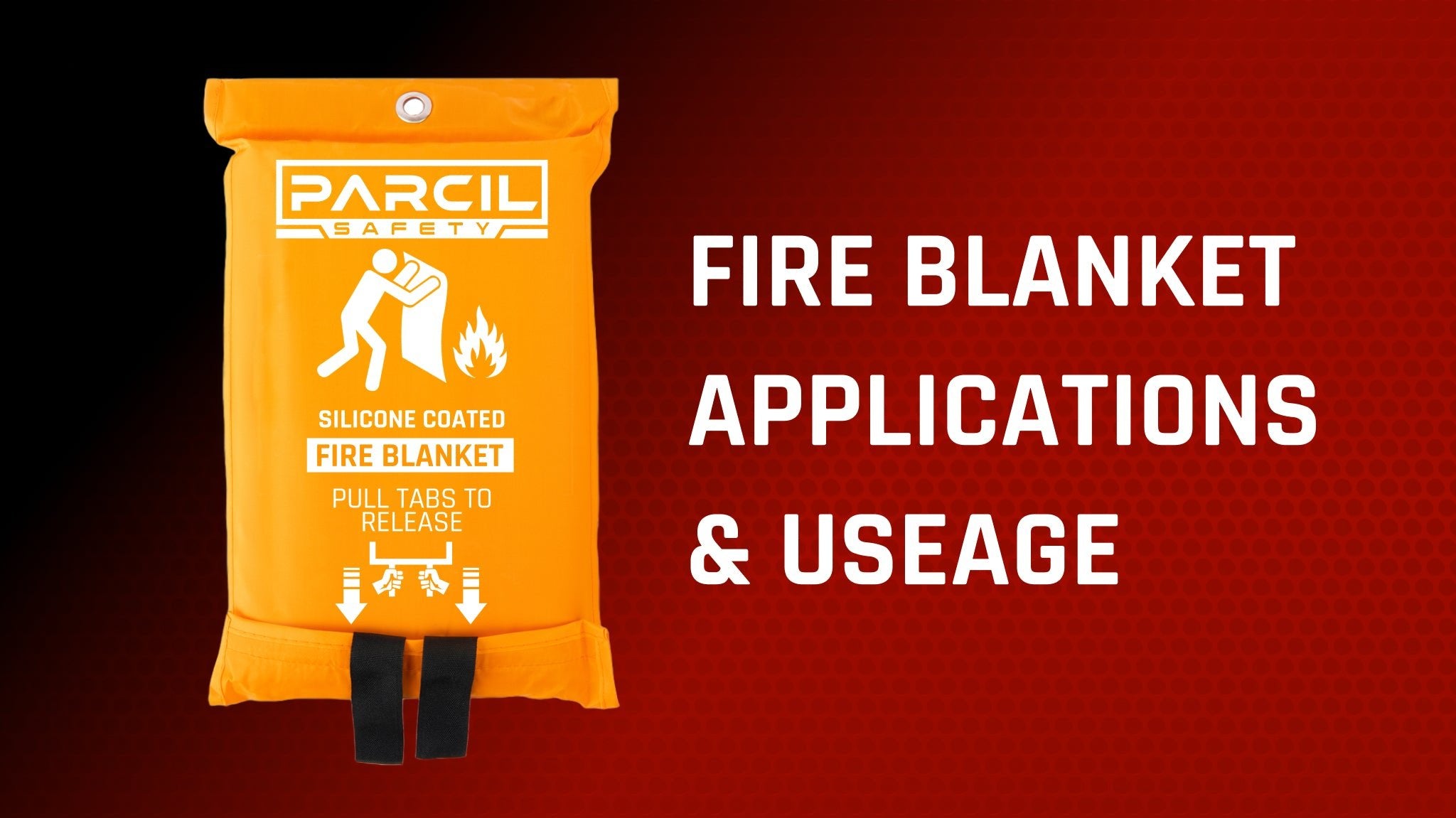 Do you know all fire blankets applications? - Parcil Safety