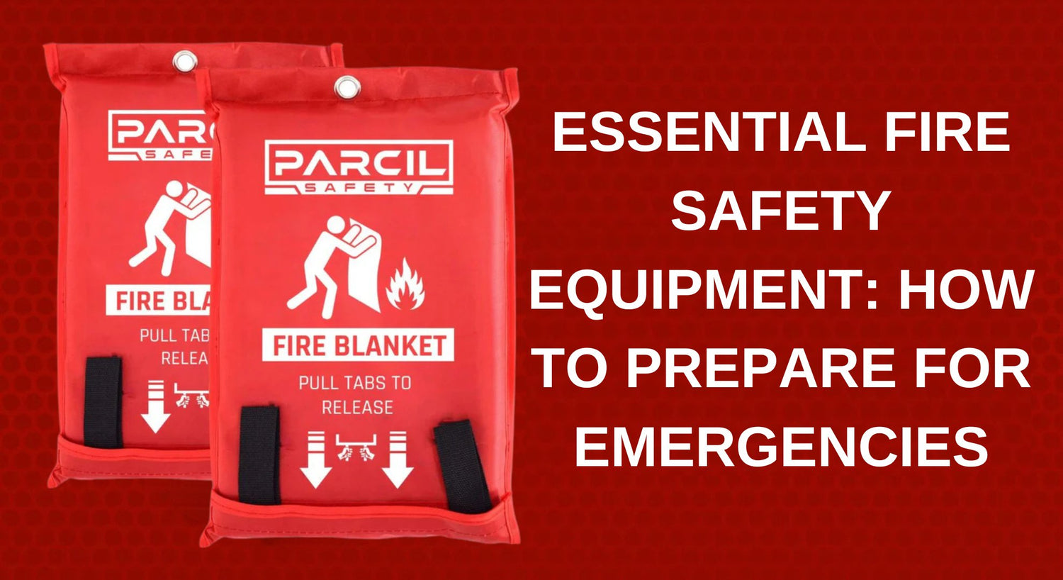 Essential Fire Safety Equipment: How to Prepare for Emergencies - Parcil Safety