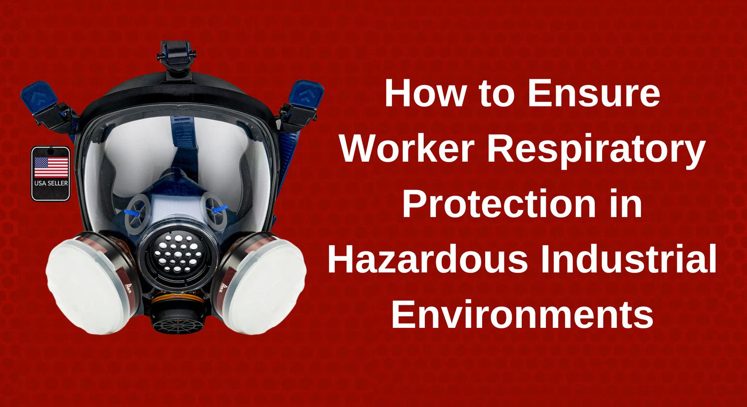 How to Ensure Worker Respiratory Protection in Hazardous Industrial Environments - Parcil Safety