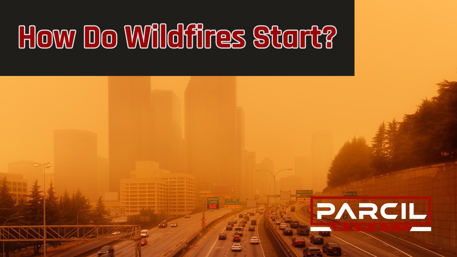 How Wildfires Start - Parcil Safety