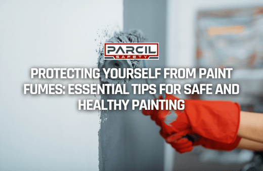 Protecting Yourself from Paint Fumes: Essential Tips for Safe and Healthy Painting - Parcil Safety