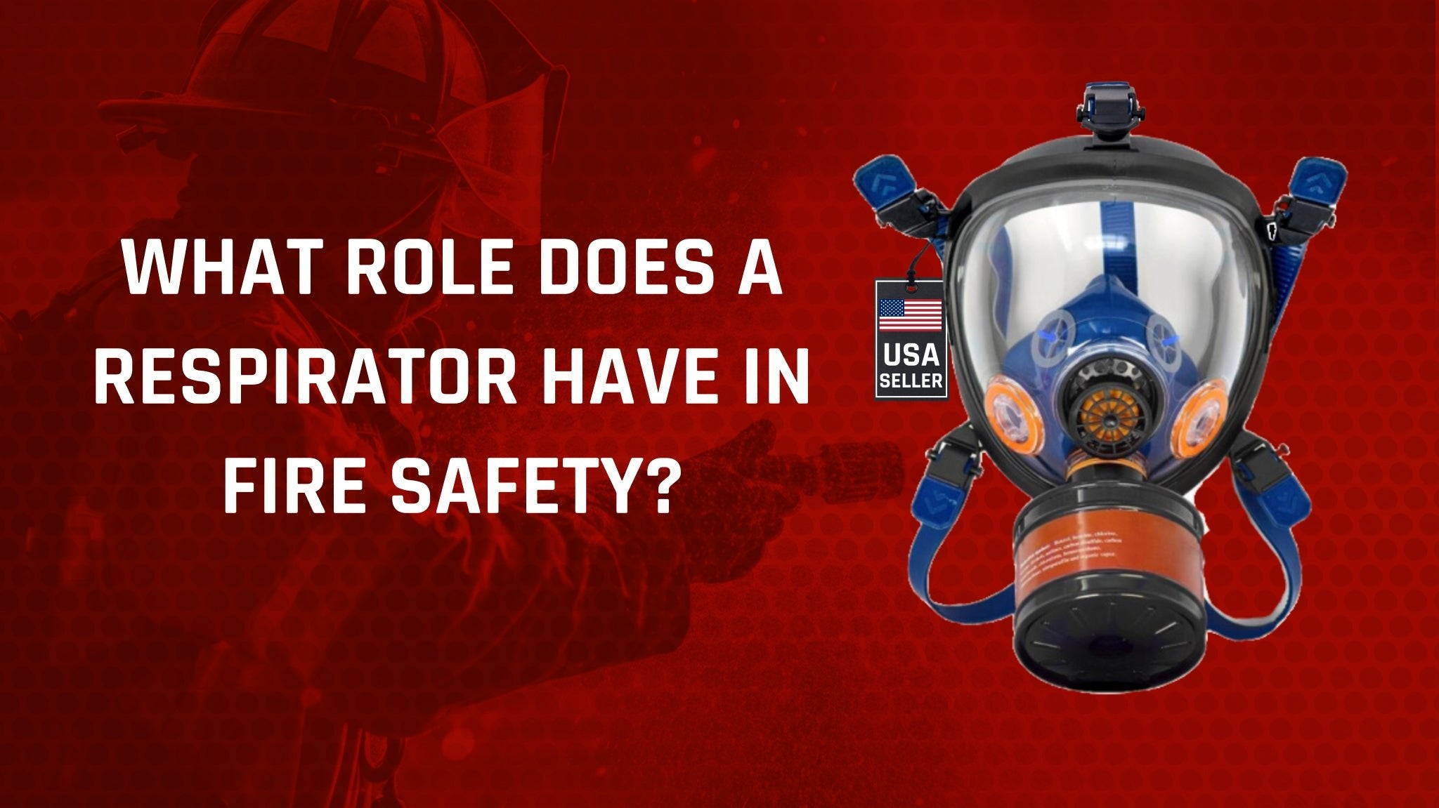 What Role Does a Respirator Have in Fire Safety - Parcil Safety