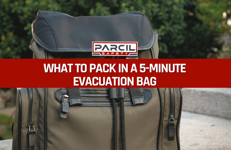 What to Pack in a 5-Minute Evacuation Bag (2026 Ready Guide) - Parcil Safety